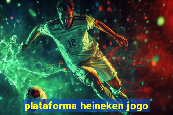 plataforma heineken jogo